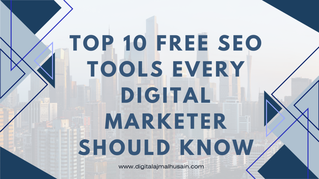 Top 10 Free SEO Tools Every Digital Marketer Should Know